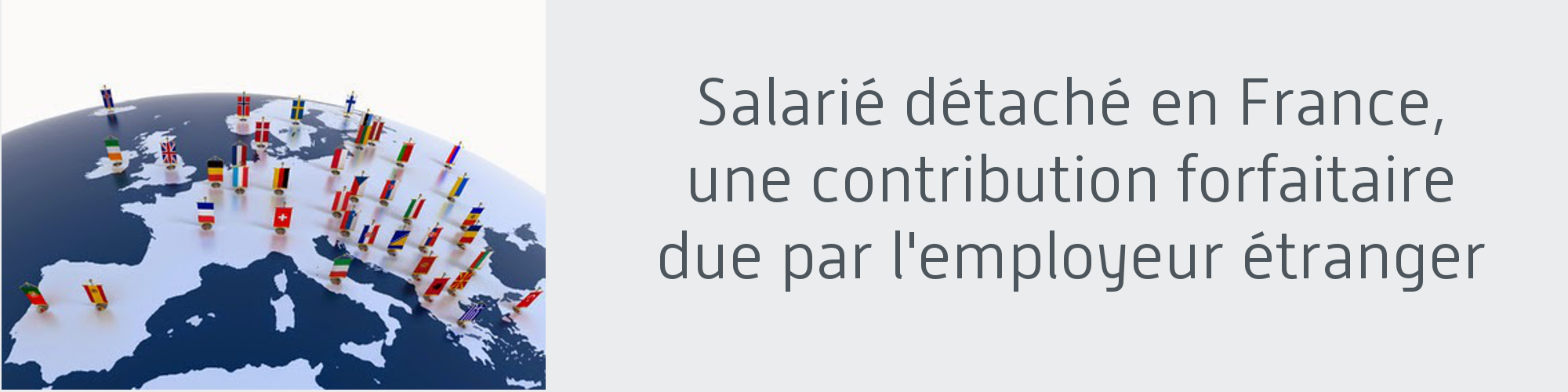 Salarie Detache En France Une Contribution Forfaitaire De 40 Due Par L Employeur