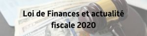 loi_finances_actualite_fiscale_2020